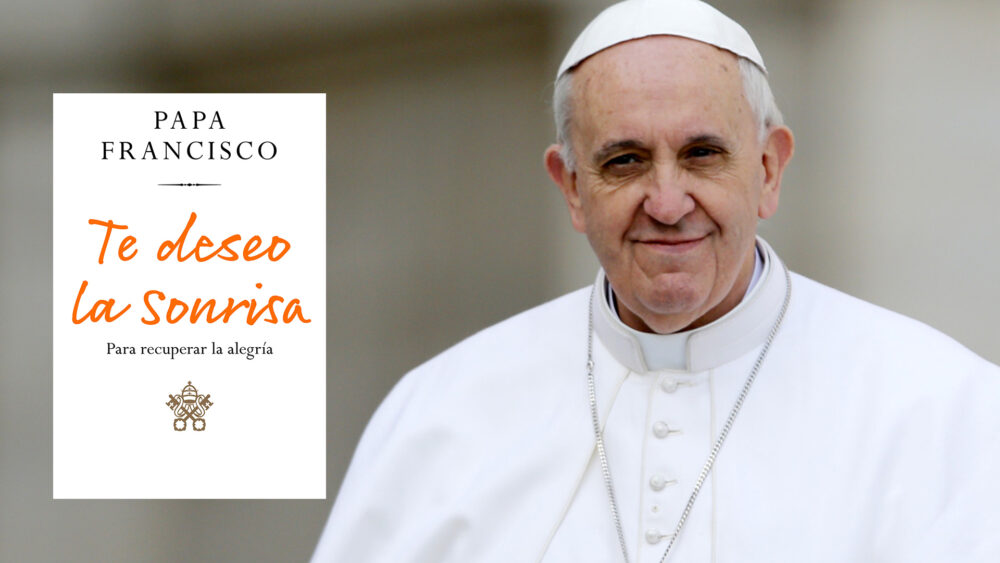 "Te deseo la sonrisa", del papa Francisco. (AP foto/Andrew Medichini)