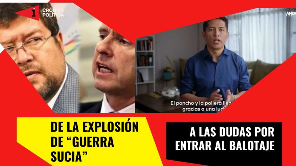 De la explosión de “guerra sucia” a las dudas del balotaje
